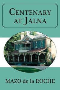 Image of Centenary at Jalna (The Whiteoaks of Jalna Saga, Book 16)